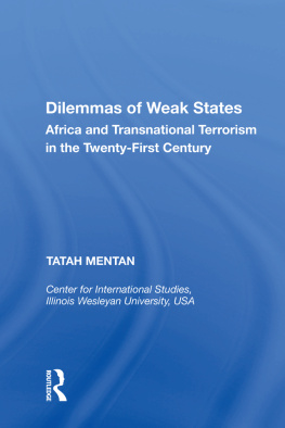 Tatah Mentan - Dilemmas of Weak States: Africa and Transnational Terrorism in the Twenty-First Century
