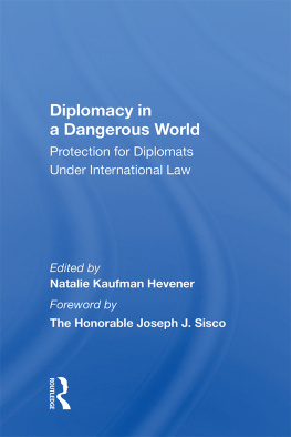 Natalie K. Hevener Diplomacy in a Dangerous World: Protection for Diplomats Under International Law