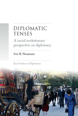Iver Neumann Diplomatic Tenses: A Social Evolutionary Perspective on Diplomacy