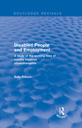 Sally French - Disabled People and Employment: A Study of the Working Lives of Visually Impaired Physiotherapists