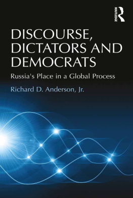 Richard D. Anderson Jr. Discourse, Dictators and Democrats: Russias Place in a Global Process