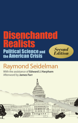 Edward J. Harpham Disenchanted Realists: Political Science and the American Crisis