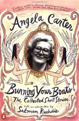 Angela Carter - Burning Your Boats: The Collected Short Stories