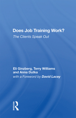 Eli Ginzberg - Does Job Training Work?: The Clients Speak Out