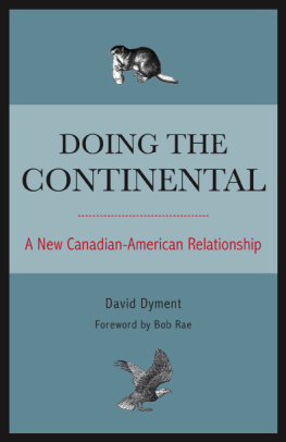 David Dyment - Doing the Continental: A New Canadian-American Relationship