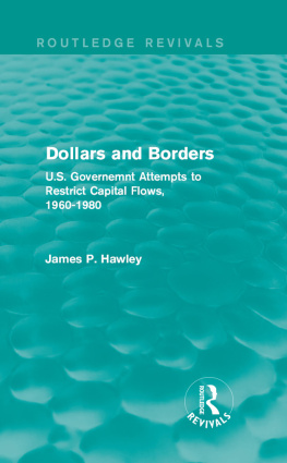 James P. Hawley - Dollars and Borders: U.S. Governemnt Attempts to Restrict Capital Flows, 1960-1980