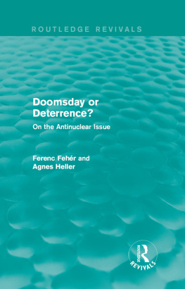 Ferenc Fehér - Doomsday or Deterrence?: On the Antinuclear Issue