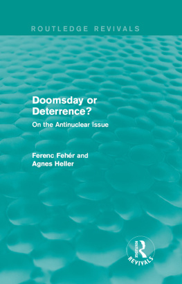 Ferenc Fehér Doomsday or Deterrence?: On the Antinuclear Issue