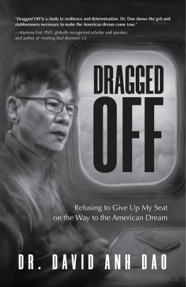 David Dao - Dragged Off: Refusing to Give Up My Seat on the Way to the American Dream