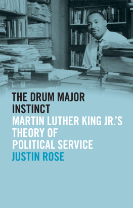 Justin Rose - The Drum Major Instinct: Martin Luther King Jr.s Theory of Political Service