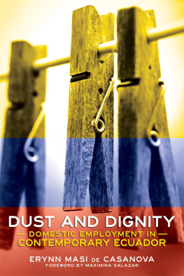 Erynn Masi de Casanova - Dust and Dignity: Domestic Employment in Contemporary Ecuador