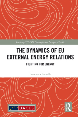 Francesca Batzella - The Dynamics of EU External Energy Relations: Fighting for Energy