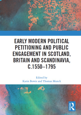 Karin Bowie - Early Modern Political Petitioning and Public Engagement in Scotland, Britain and Scandinavia, C.1550-1795