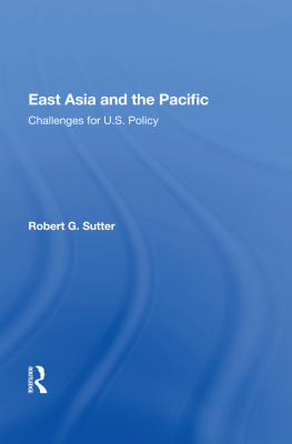 Robert G. Sutter - East Asia and the Pacific: Challenges for U.S. Policy