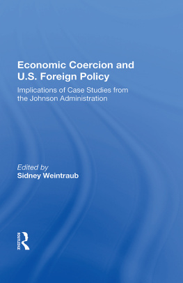 Sidney Weintraub - Economic Coercion and U.S. Foreign Policy: Implications of Case Studies From the Johnson Administration