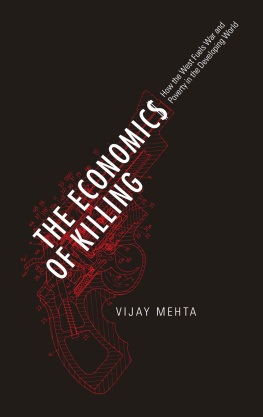 Vijay Mehta The Economics of Killing: How the West Fuels War and Poverty in the Developing World