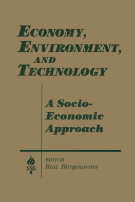 Beat Burgenmeier - Economy, Environment and Technology: A Socioeconomic Approach