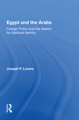 Joseph P. Lorenz Egypt and the Arabs: Foreign Policy and the Search for National Identity