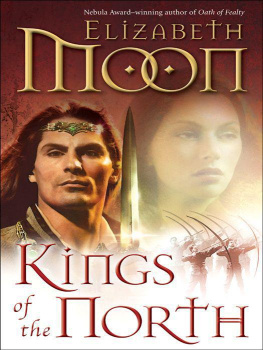 Elizabeth Moon - Kings of the North (Oath of Fealty Series)