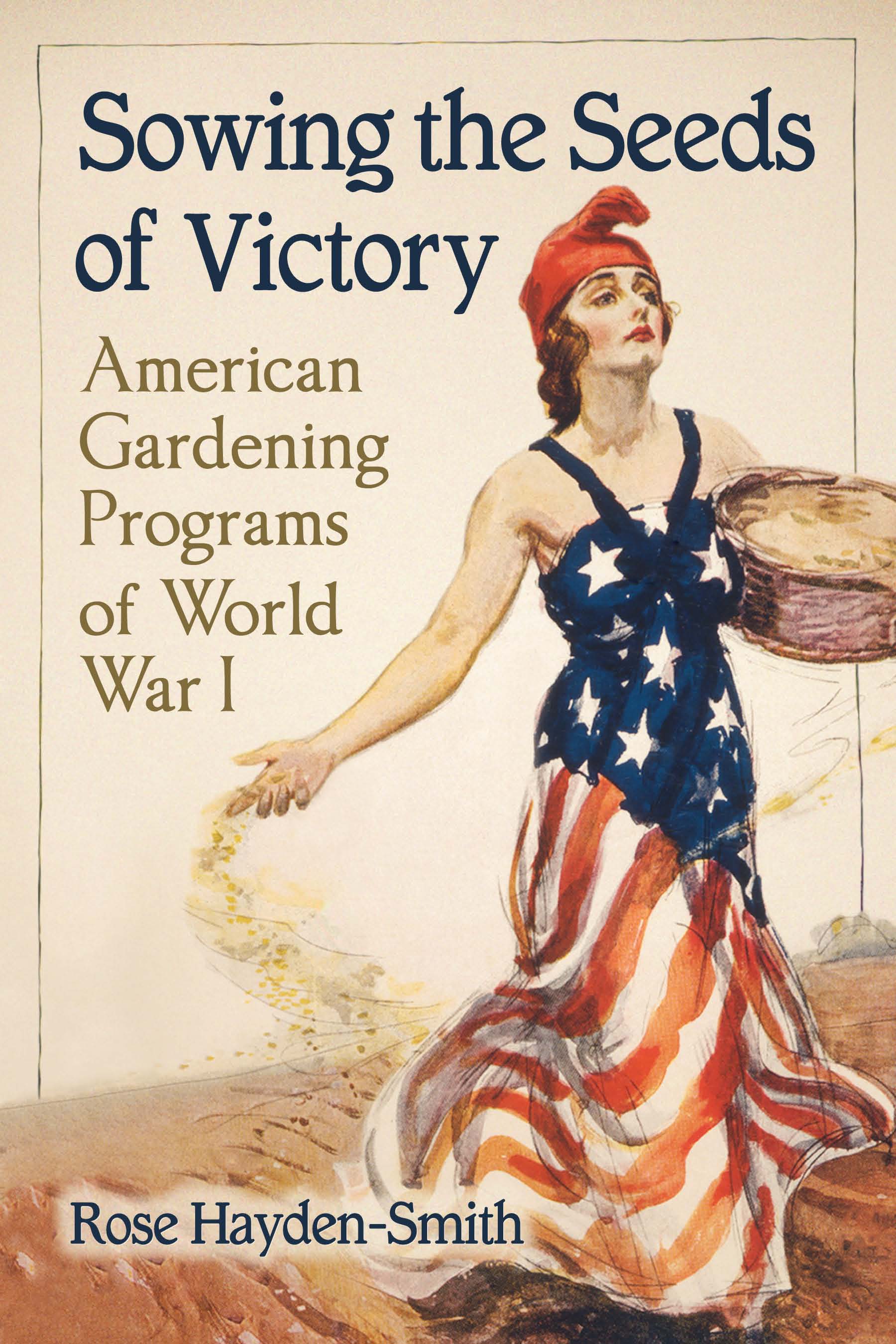 Sowing the Seeds of Victory American Gardening Programs of World War I - image 1