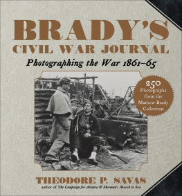 Theodore P. Savas Bradys Civil War Journal: Photographing the War 1861–65