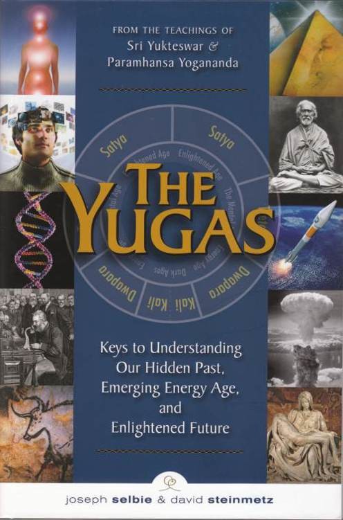 The Yugas The Yugas Keys to Understanding Mans Hidden Past Emerging Present - photo 2