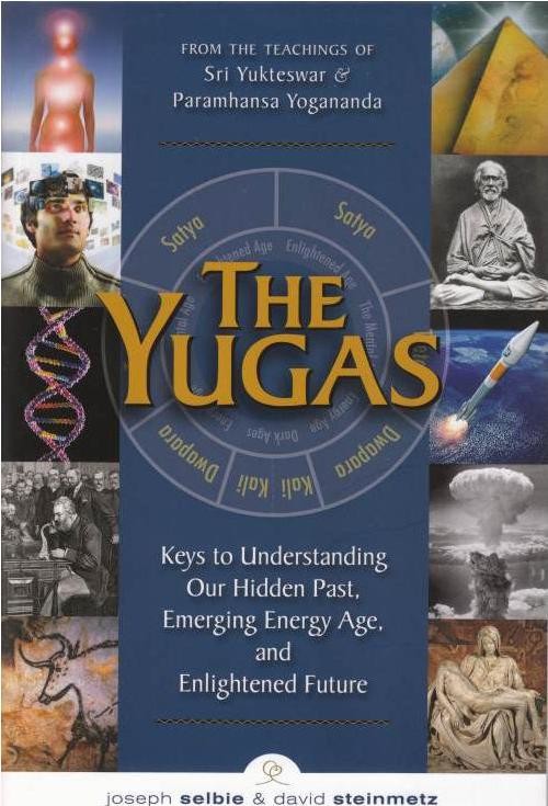 The Yugas The Yugas Keys to Understanding Mans Hidden Past Emerging Present - photo 1