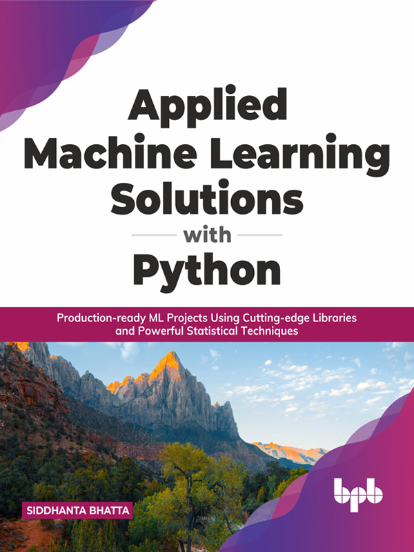 Applied Machine Learning Solutions with Python - photo 1