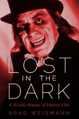 Brad Weismann - Lost in the Dark: A World History of Horror Film