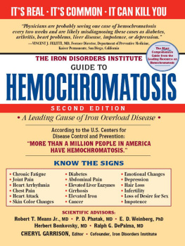 Cheryl Garrison The Iron Disorders Institute Guide to Hemochromatosis: Symptoms, Relief, and Support for Hemochromatosis Sufferers