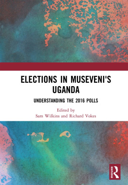 Sam Wilkins - Elections in Musevenis Uganda