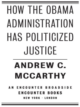 Andrew C. McCarthy - How the Obama Administration Has Politicized Justice