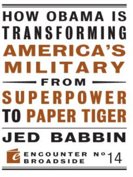 Jed Babbin - How Obama Is Transforming Americas Military From Superpower to Paper Tiger