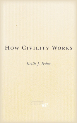 Keith J. Bybee How Civility Works