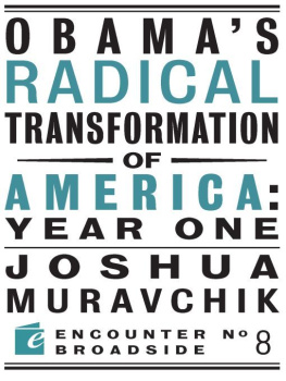 Joshua Muravchik - Obamas Radical Transformation of America: Year One