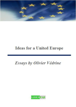 Olivier Védrine Ideas for a United Europe: Essays by Olivier Védrine