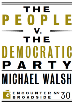 Michael Walsh - The People v. The Democratic Party