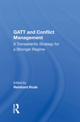 Reinhard Rode Gatt and Conflict Management: A Transatlantic Strategy for a Stronger Regime