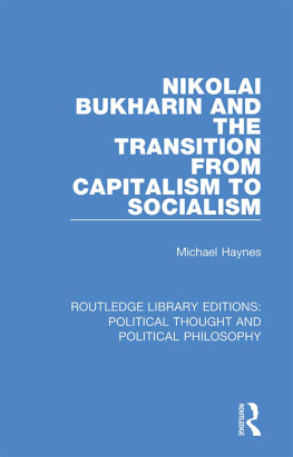 Michael Haynes Nikolai Bukharin and the Transition From Capitalism to Socialism