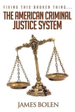 James B Bolen PhD - Fixing This Broken Thing...The American Criminal Justice System