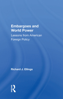 Richard J. Ellings - Embargoes and World Power: Lessons From American Foreign Policy