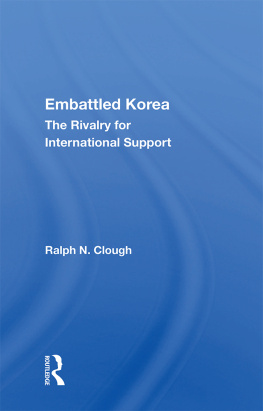 Ralph N. Clough - Embattled Korea: The Rivalry for International Support