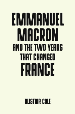 Alistair Cole - Emmanuel Macron and the Two Years That Changed France