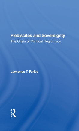 Lawrence T. Farley - Plebiscites and Sovereignty: The Crisis of Political Illegitimacy