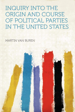 van Buren Inquiry Into the Origin and Course of Political Parties in the United States