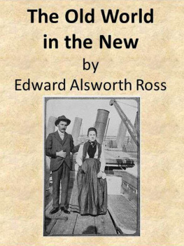 Edward Alsworth Ross - The Old World in the New