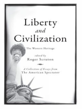 Roger Scruton Liberty and Civilization: The Western Heritage