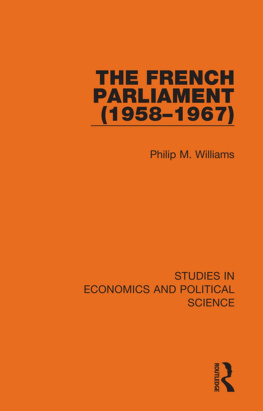 Philip M. Williams - The French Parliament (1958-1967)