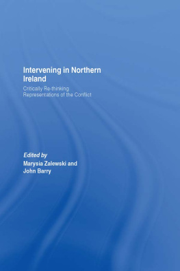 Marysia Zalewski Intervening in Northern Ireland: Critically Re-Thinking Representations of the Conflict