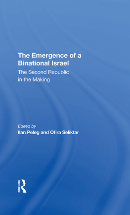 Ilan Peleg - The Emergence of a Binational Israel: The Second Republic in the Making